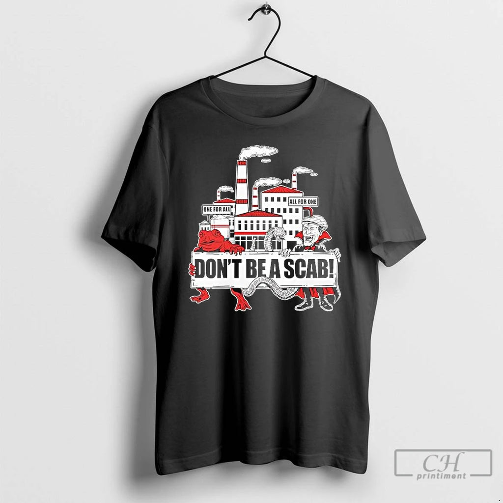 Classic Design Of The Month For July 2022 Dont Be A Scab T Shirts Sweater