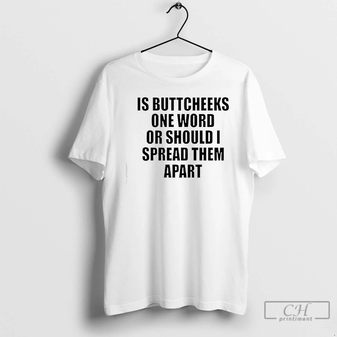 Classic Good Is Buttcheeks One Word Or Should I Spread Them Apart T Shirts Sweater