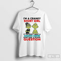 Classic Grinch Im A Cranky Short Girl If You Dont Want Saracstic Answer Christmas
