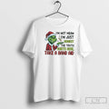 Classic Grinch Im Not Mean Im Just Honest The Truth Hurts Here Take A Band