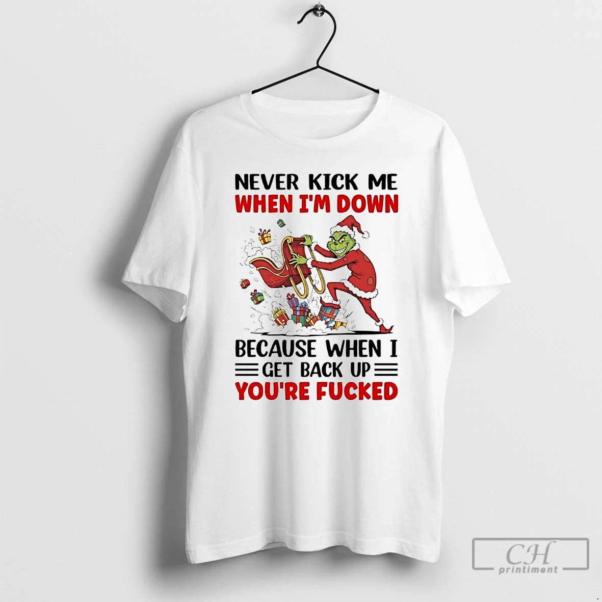 Classic Grinch Never Kick Me When Im Down When I Get Back Up Christmas