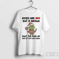 Classic Grinch Roses Are Red Shit Is Brown Shut The Fuck Up Christmas T Shirts