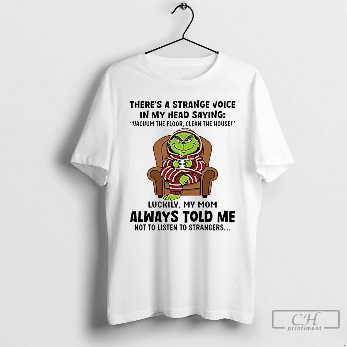 Classic Grinch Theres A Strange Voice In My Head Saying Vacuum The Floor T Shirts
