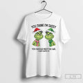 Classic Grinch You Think Im Sassy You Should Meet The Girl I Gave Birth To