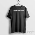 Classic I Hate Everyone