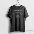 Classic I Keep All My Dad Jokes In A Dad A Base T Shirts Sweater