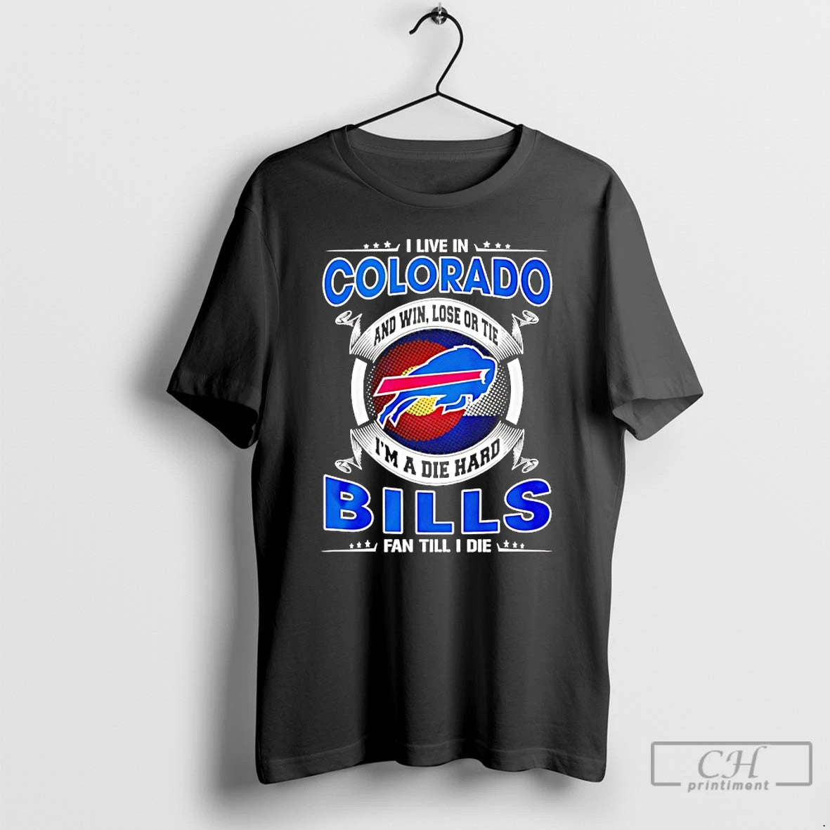 Classic I Live In Colorado And Win Lose Or Tie Im A Die Hard Bills