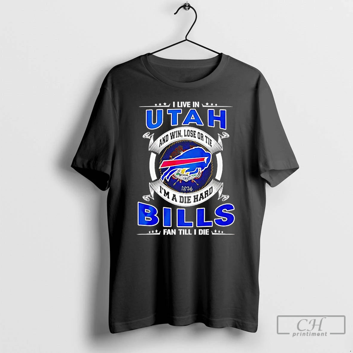 Classic I Live In Utah And Win Lose Or Tie Im A Die Hard Bills