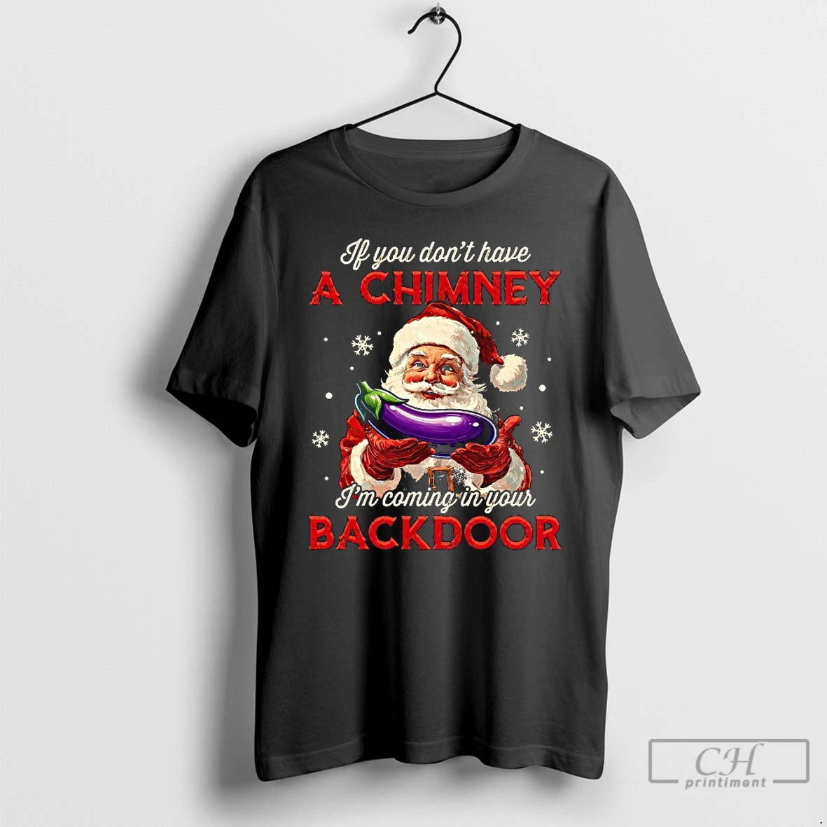 Classic If You Dont Have A Chimney Im Coming In Your Backdoor Santa Christmas