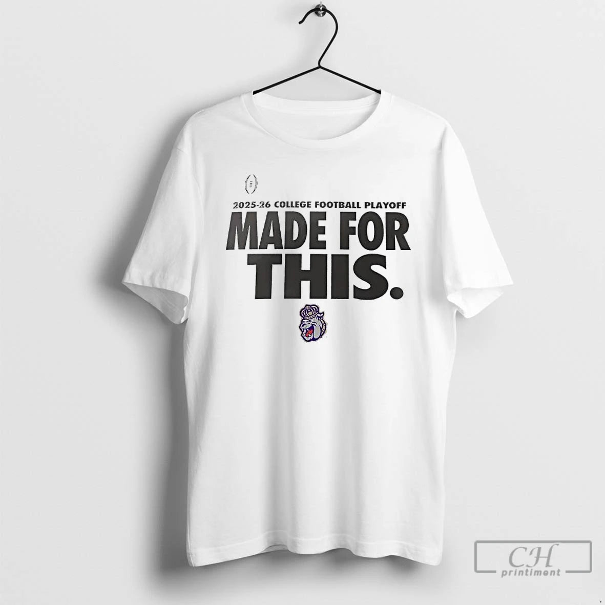 Classic James Madison Dukes 2025 26 College Football Playoff Made For This T Shirts Sweater