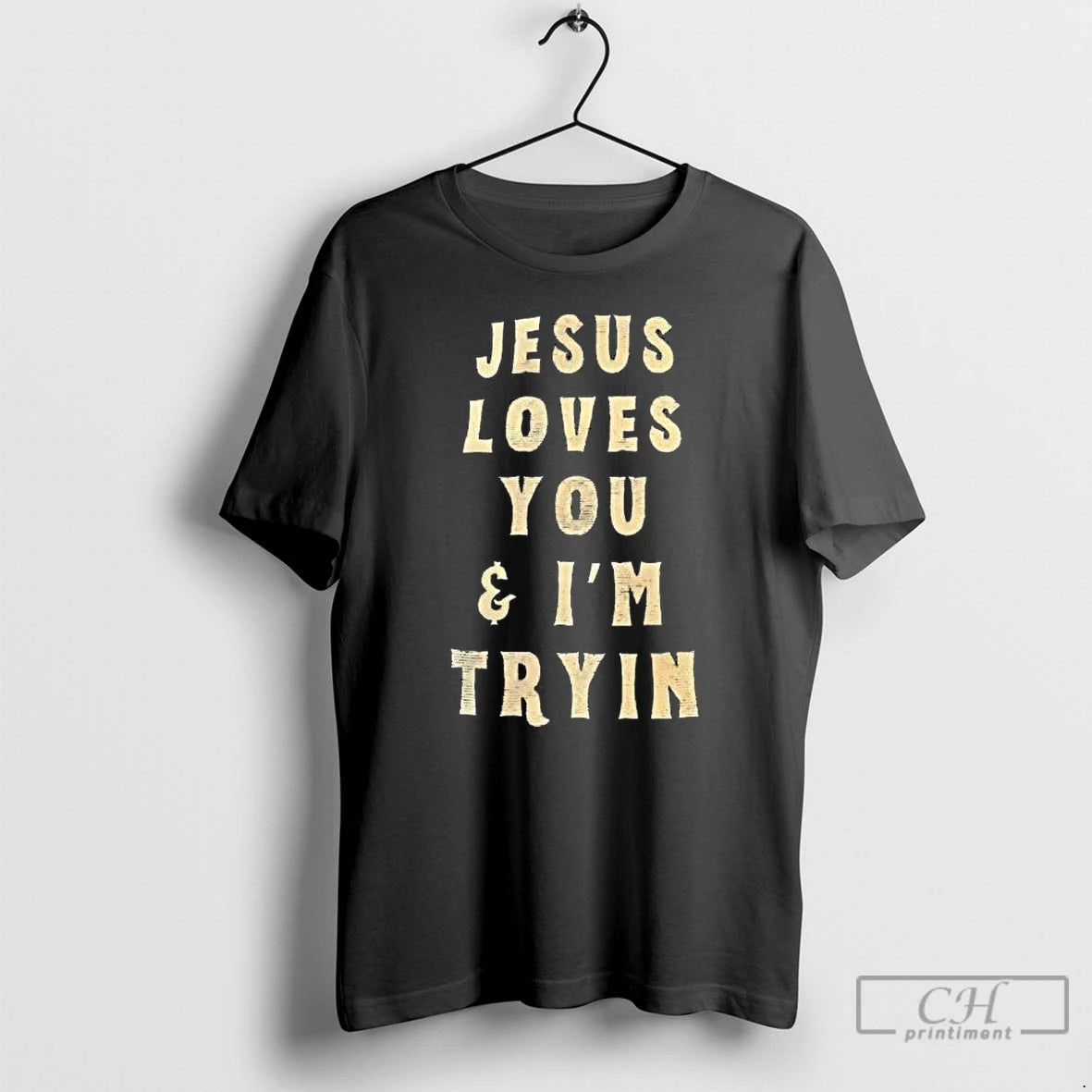 Classic Jesus Loves You And Im Trying