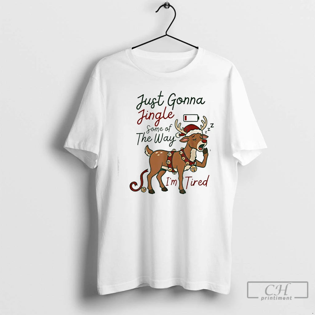 Classic Just Gonna Jingle Some Of The Way Im Tired Reindeer Christmas T Shirts Sweater