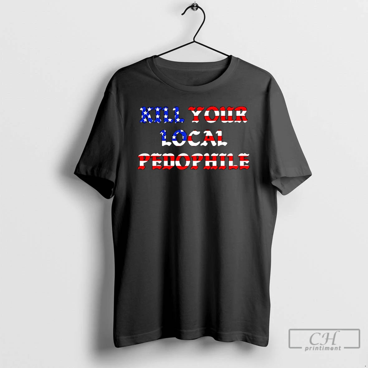 Classic Kill Your Local Pedophile Flag Of America