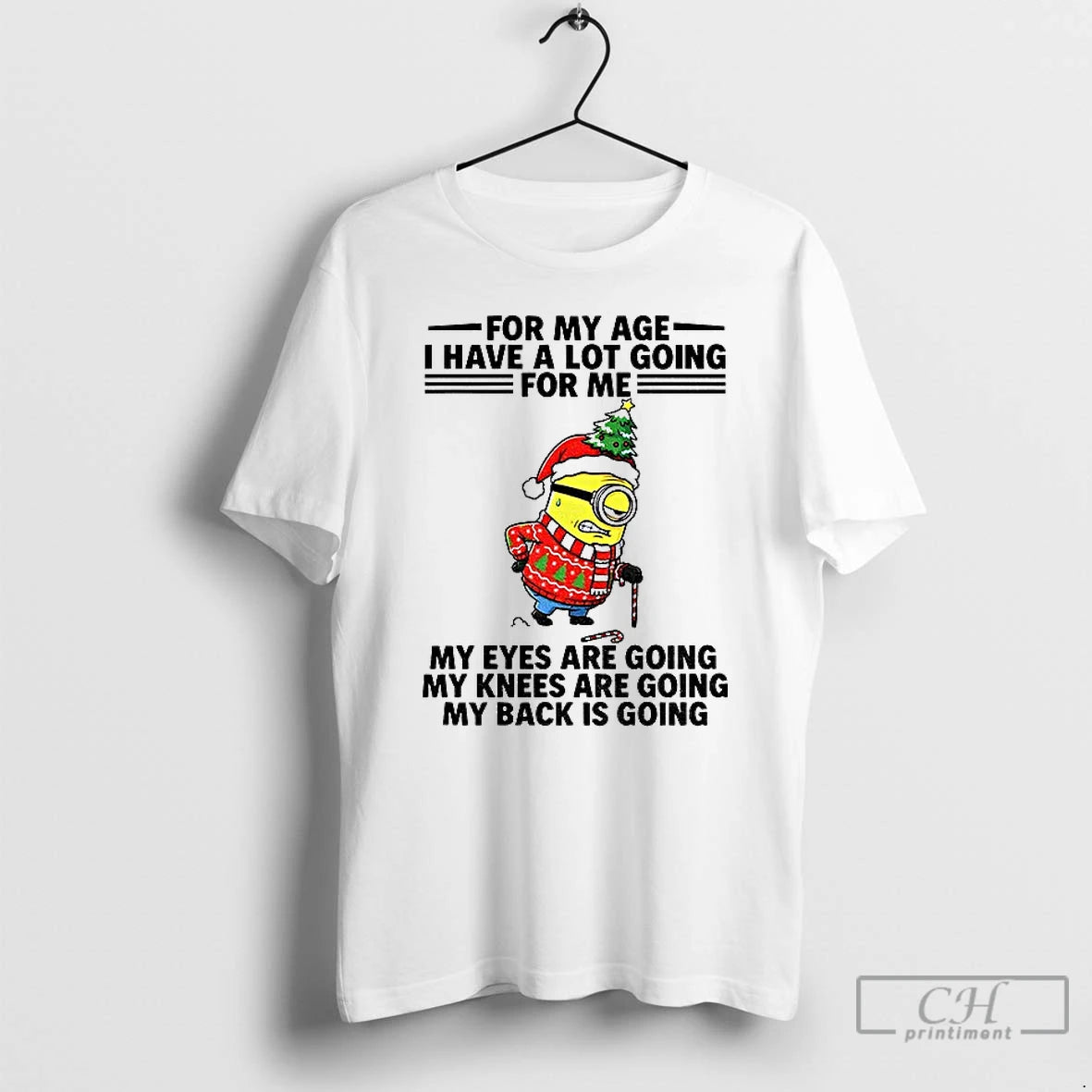 Classic Minion For My Age I Have A Lot Going For Me My Eyes Are