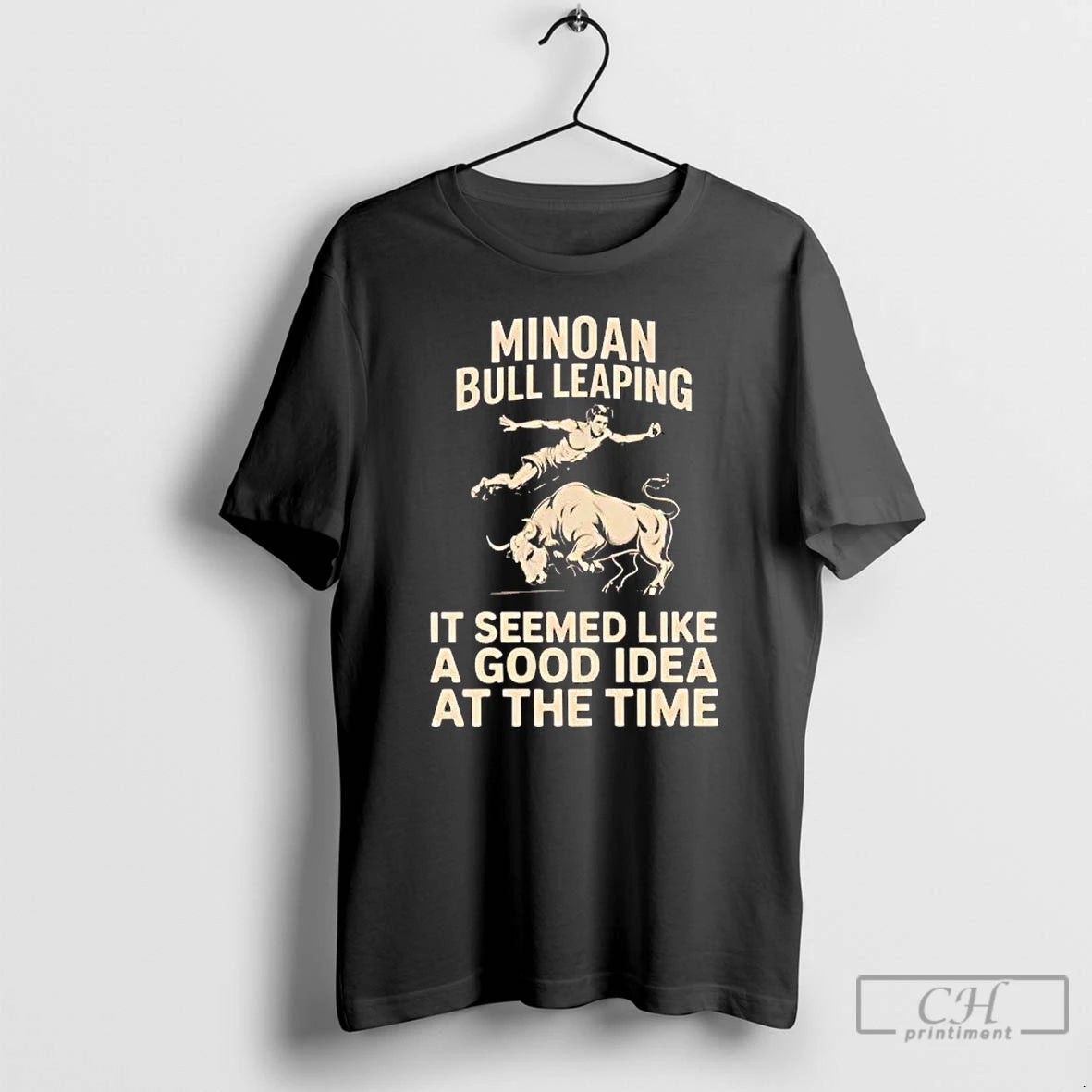 Classic Minoan Bull Leaping It Seemed Like A Good Idea At The Time T Shirts