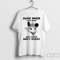 Classic Possum Slow Down Calm Down Dont Worry Dont Hurry