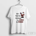 Classic Santa Awareness All I Want For Christmas Is A Cure For Fibro T Shirts
