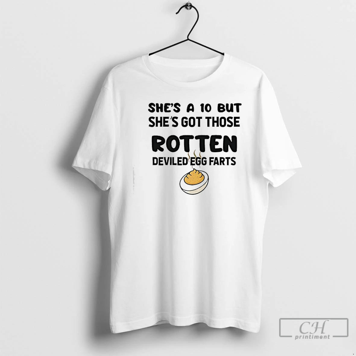 Classic Shes A 10 But Shes Got Those Rotten Deviled Egg Farts Graphic T Shirts