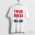Classic True To The Red White And Blue