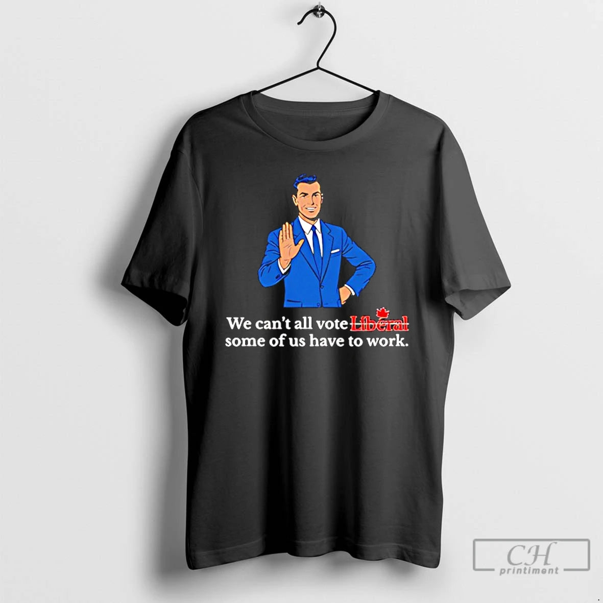 Classic We Cant All Vote Liberal Some Of Us Have To Work T Shirts Sweater