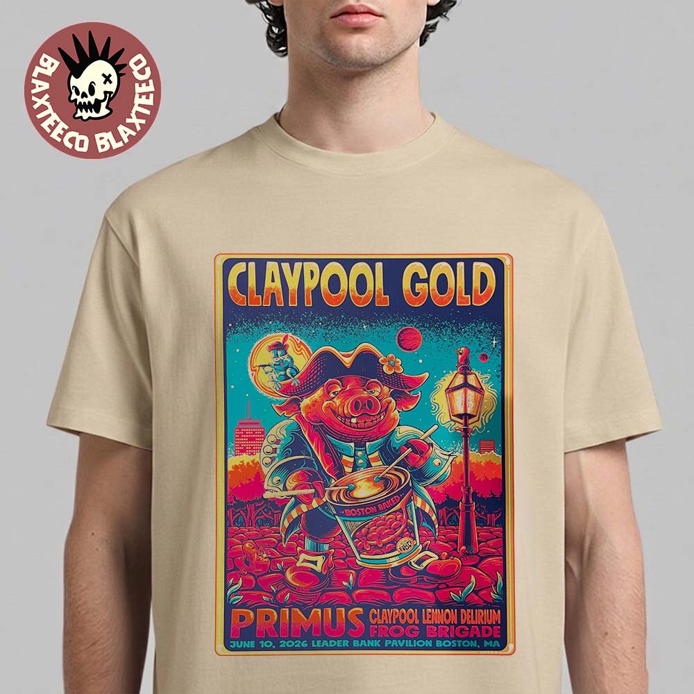 Claypool Gold Primus Claypool Lennon Delirium And Frog Brigade Boston MA 2026 Event Poster At Leader Bank Pavilion On June 10 2026 T-Shirt