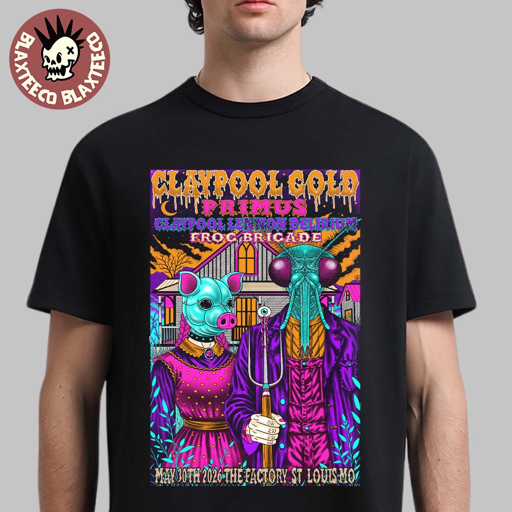 Claypool Gold Primus Claypool Lennon Delirium And Frog Brigade St Louis MO 2026 Gig Poster At The Factory On May 30 2026 T-Shirt