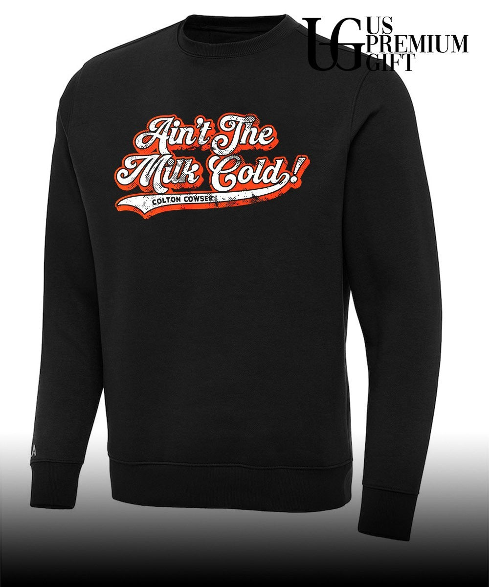 Colton Cowser Baltimore Orioles confident baseball Ain_t The Milk Cold MLB shirt
