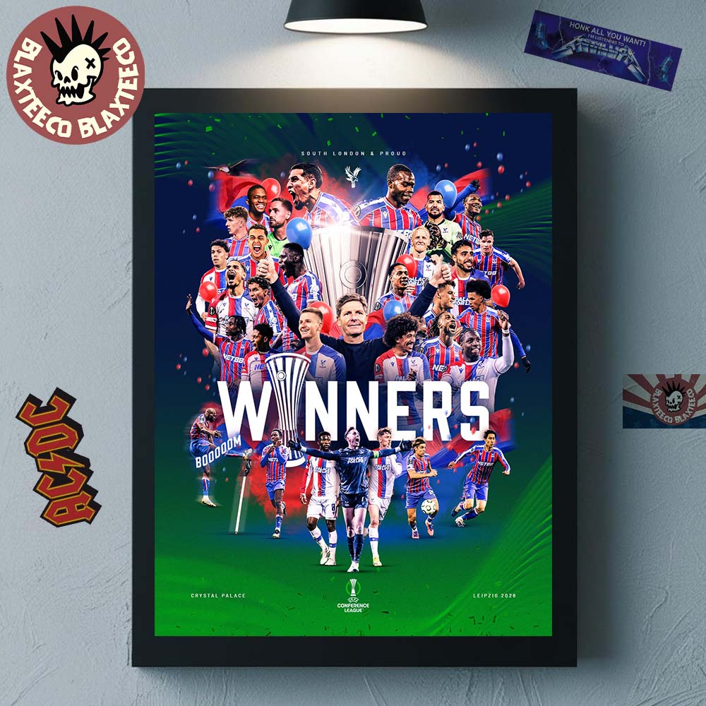 Crystal Palace FC 2026 Leipzig UEFA Conference League Champions Winners South London And Proud Home Decor Poster Canvas