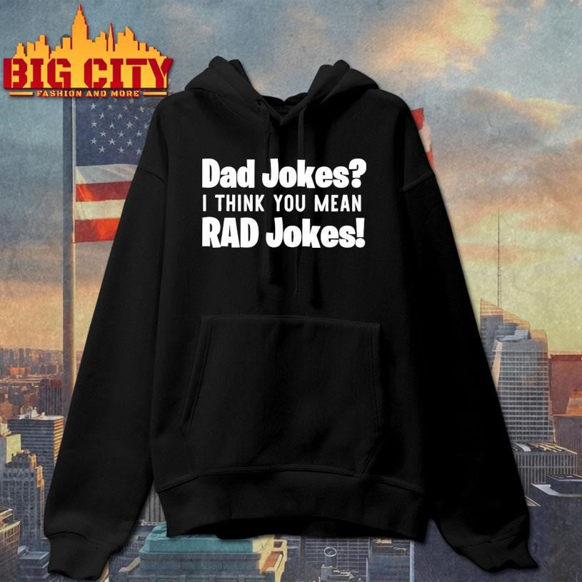 Dad Jokes I Think You Mean Rad Jokes Shirt
