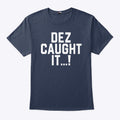 Dallas Cowboys Dez Caught It T Shirt