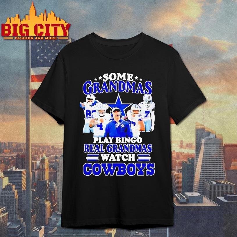 Dallas Cowboys Some Grandmas Play Bingo Real Grandmas Watch Cowboys Shirt