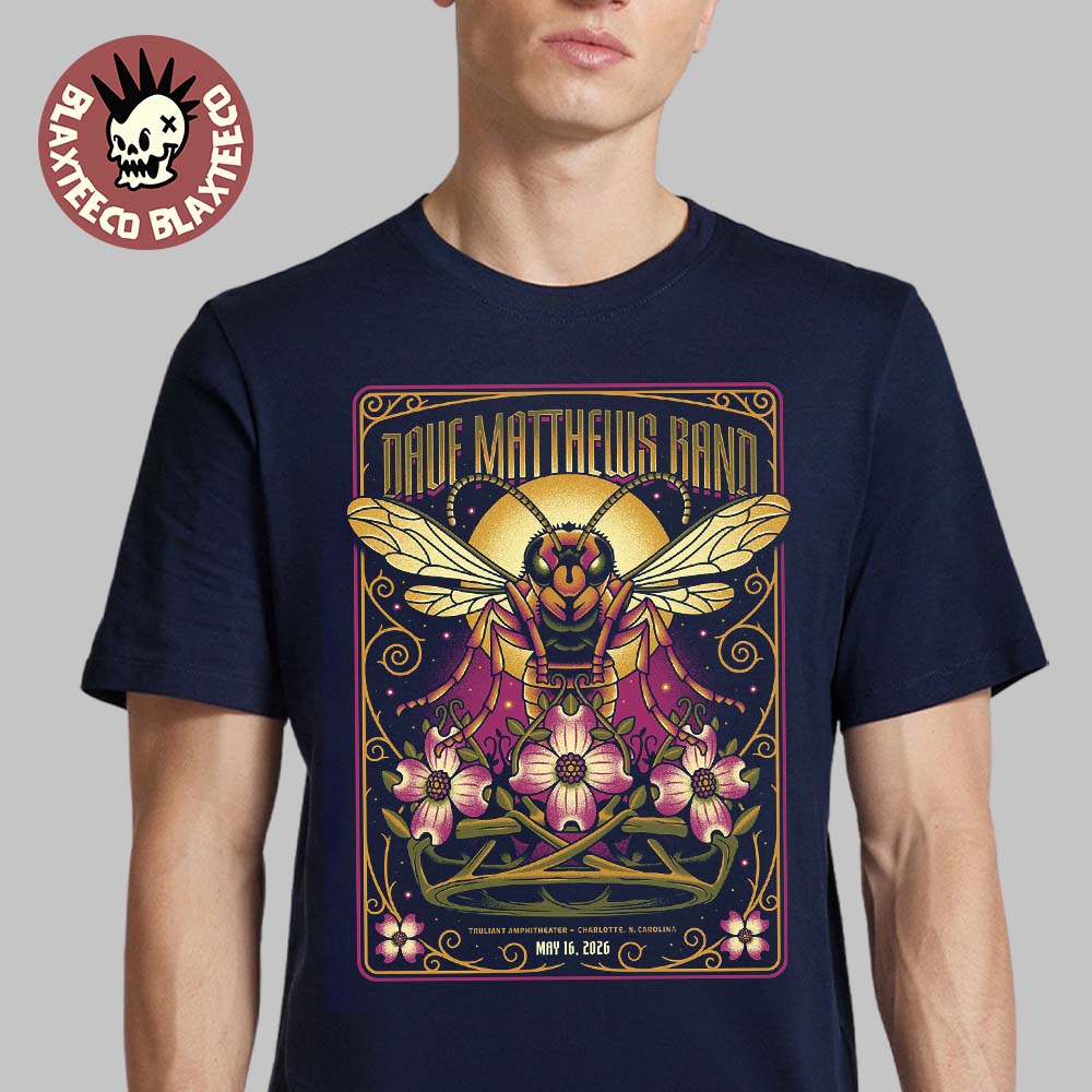 Dave Matthews Band Charlotte North Carolina 2026 Gig Poster At Trulitant Amphitheater On May 16 2026 T-Shirt