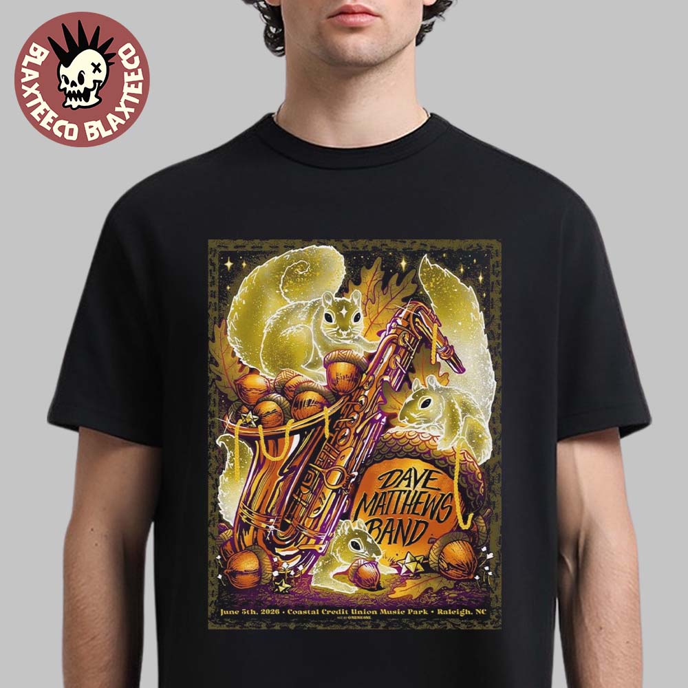 Dave Matthews Band Raleigh North Carolina 2026 Gig Poster At Coastal Credit Union Music Park On June 5 2026 T-Shirt