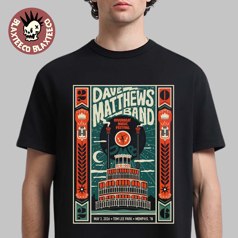 Dave Matthews Band Riverbeat Music Festival 2026 Gig Poster In Memphis Tennessee At Tom Lee Park On May 3 2026 T-Shirt