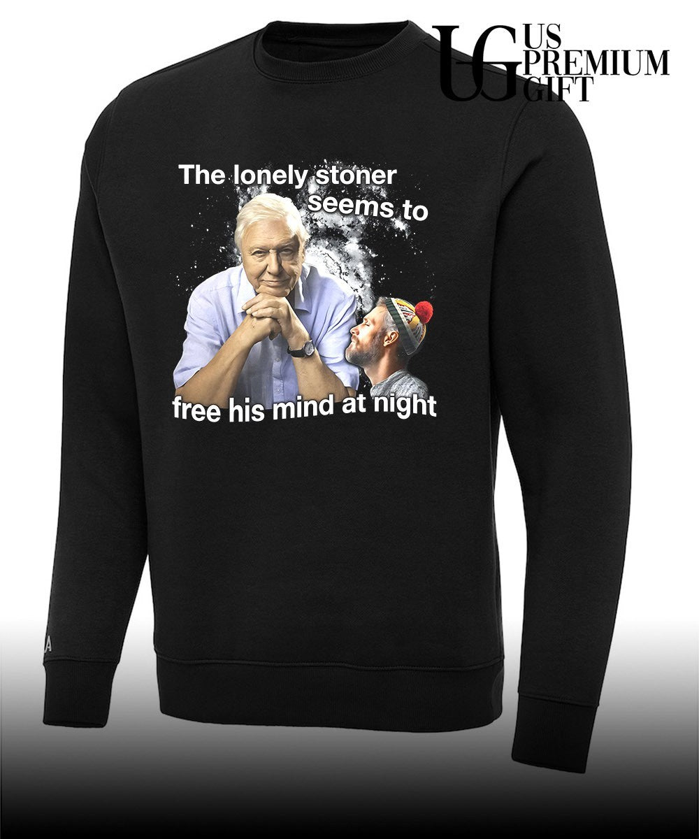 David Attenborough lonely stoner seems to free his mind at night meme shirt