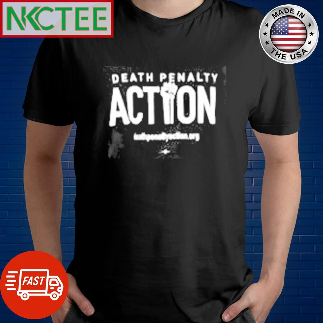 Death penalty action shirt