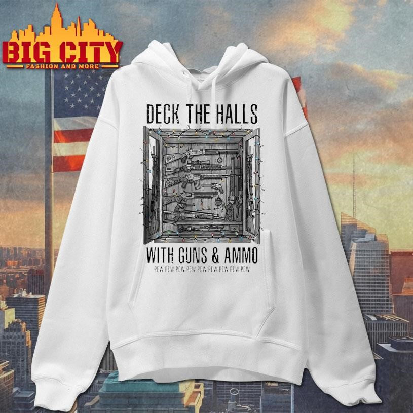 Deck The Halls With Guns And Ammo Pew Pew Pew Pew Pew Shirt