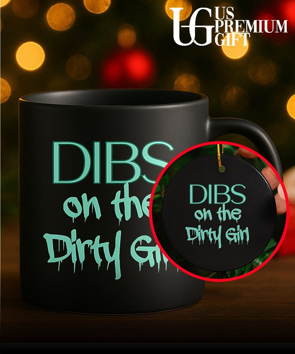 Dibs on the Dirty Girl shirt