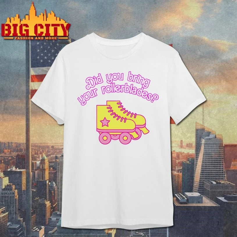 Did You Bring Your Rollerblades shirt