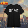 Dilly Dally text 2025 shirt