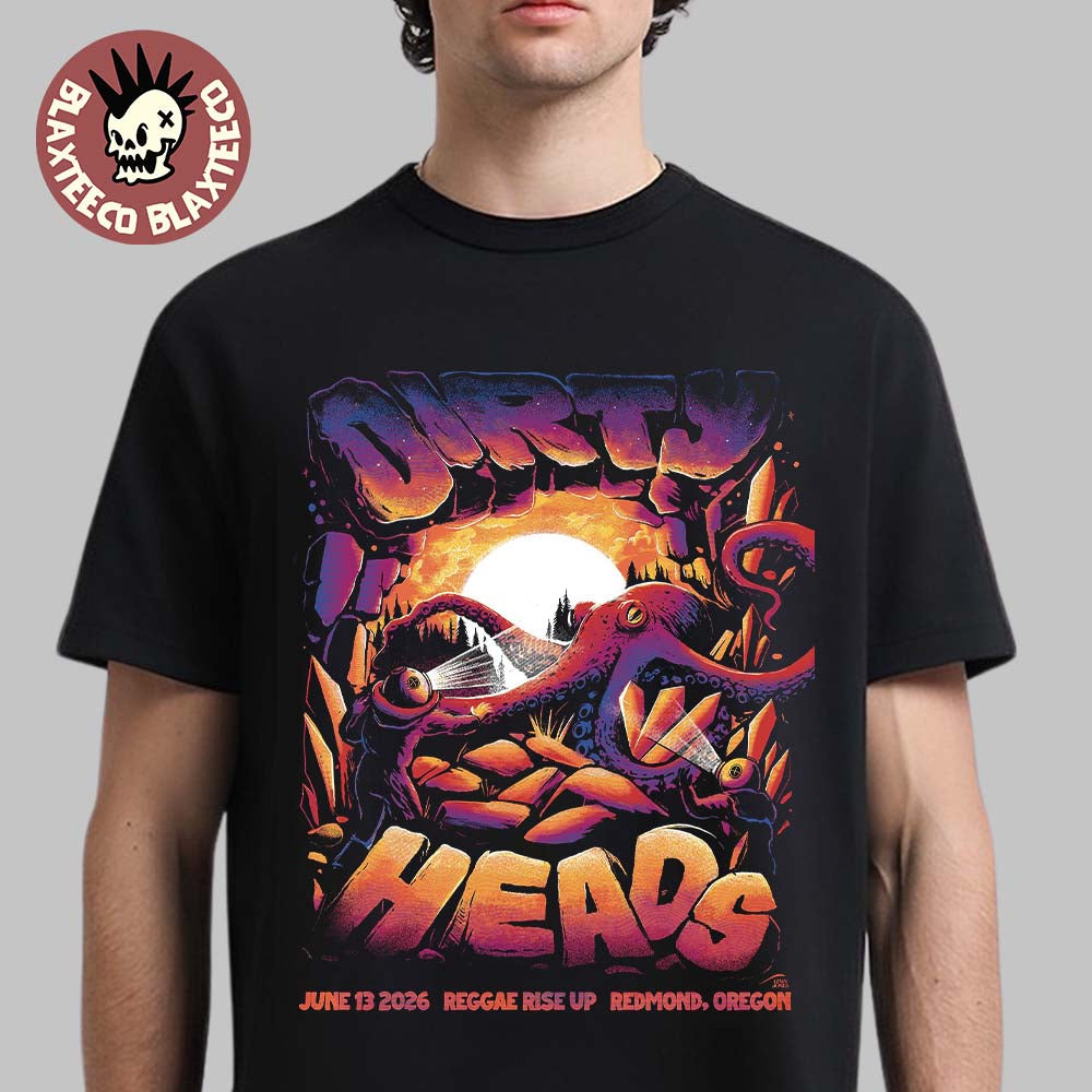 Dirty Heads Redmond Oregon 2026 Event Poster At Reggae Rise Up On June 13 2026 T-Shirt