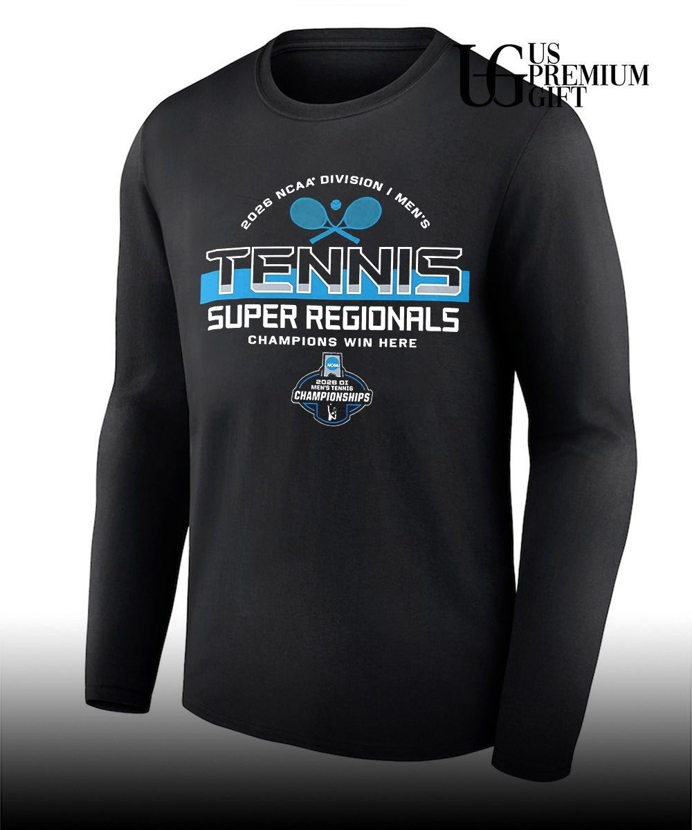 Division I Men’s Tennis Super Regionals Champions Win Here 2026 shirt