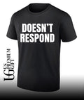 Doesn’t Respond shirt