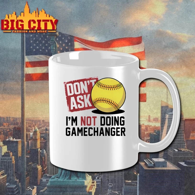 Don’t Ask I’m Not Doing Gamechanger shirt