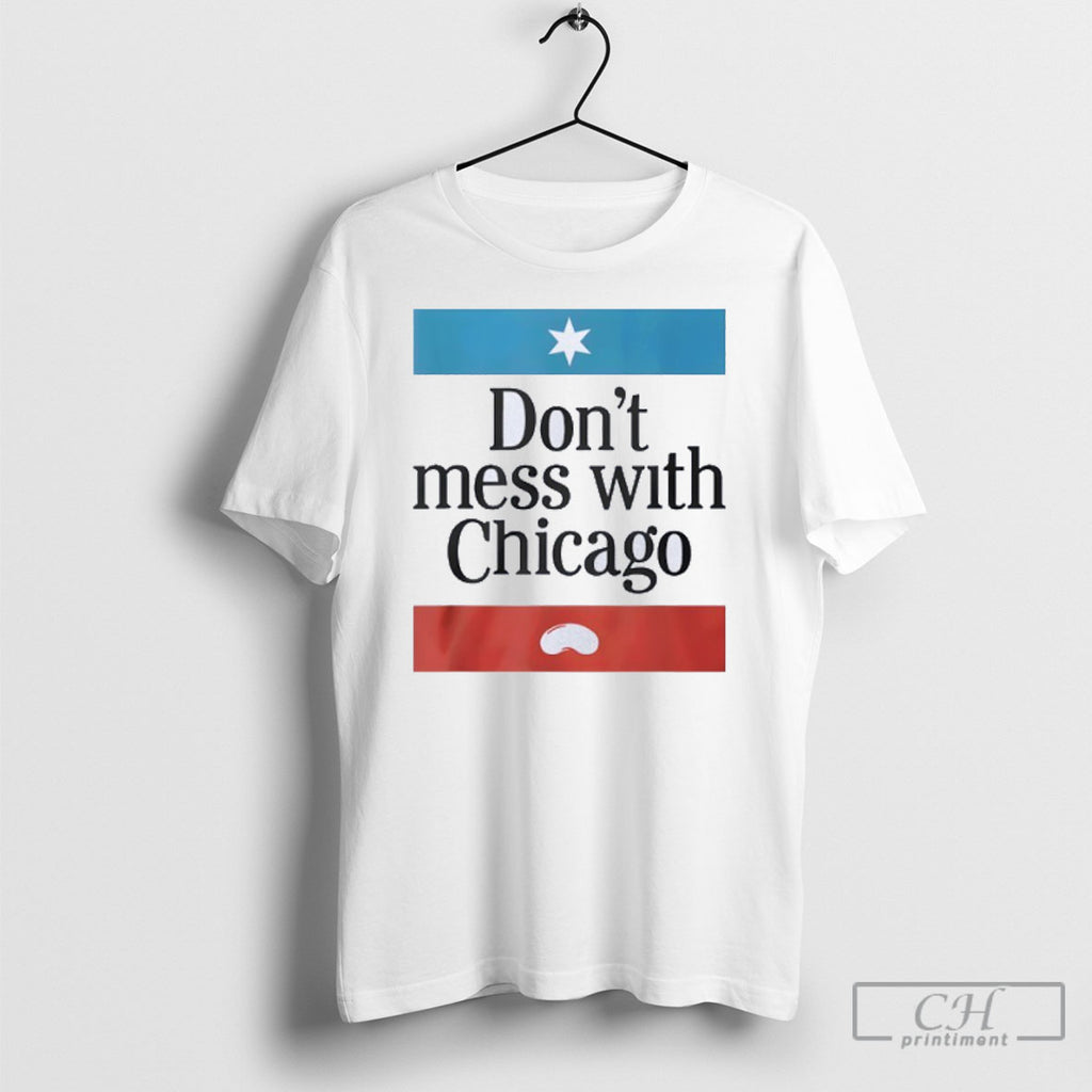 Dont Mess With Chicago 2025 Shirt