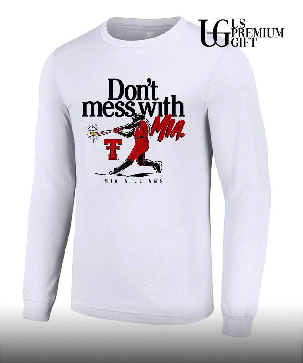 Don’t Mess With Mia Williams Texas Tech Red Raiders Softball shirt
