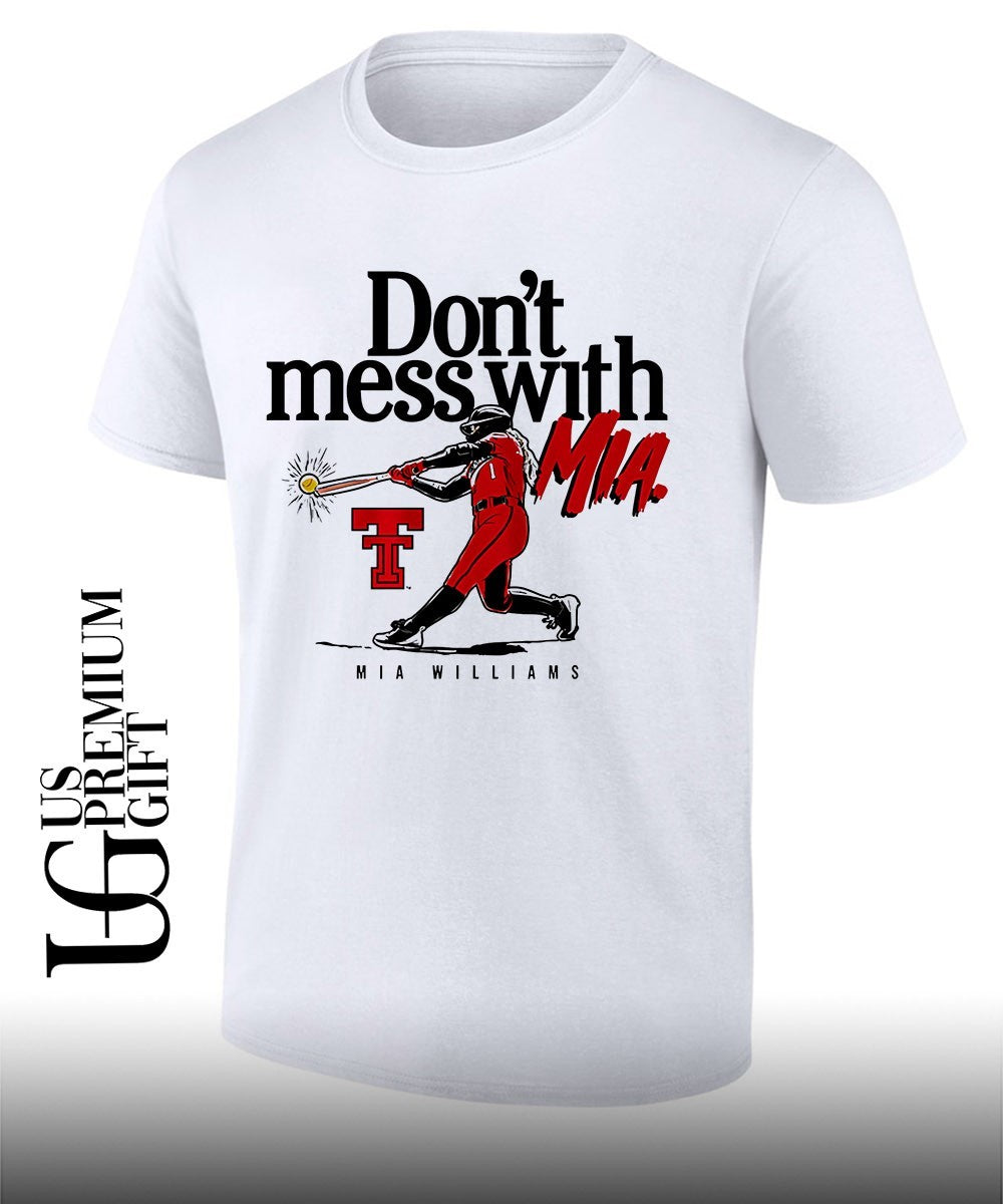 Don’t Mess With Mia Williams Texas Tech Red Raiders Softball shirt