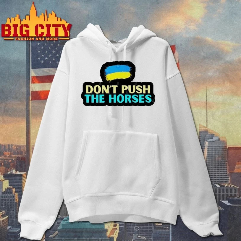 Don’t Push The Horses Ukrainian shirt