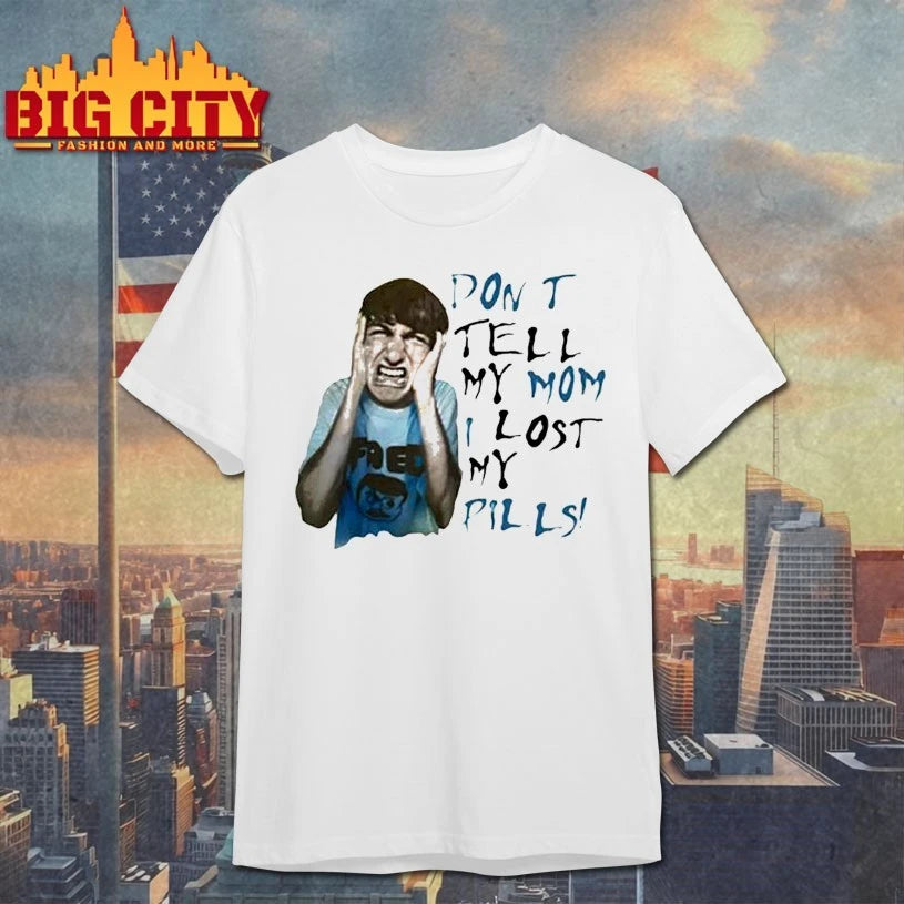 Don’t Tell My Mom I Lost My Pills shirt