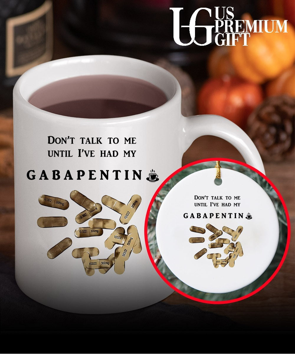 Don’t talk to me until I’ve had my Gabapentin shirt